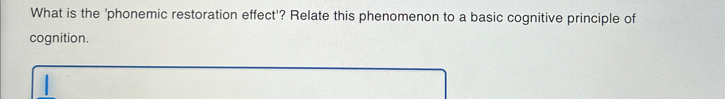 Solved What is the 'phonemic restoration effect'? Relate