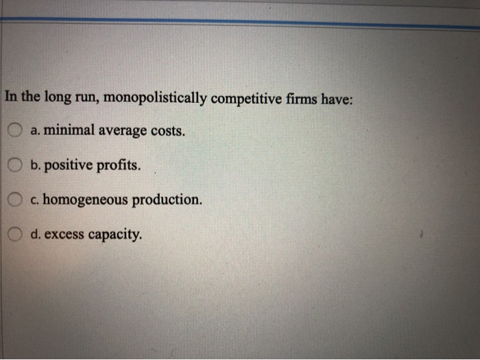 Solved In The Long Run, Monopolistically Competitive Firms | Chegg.com