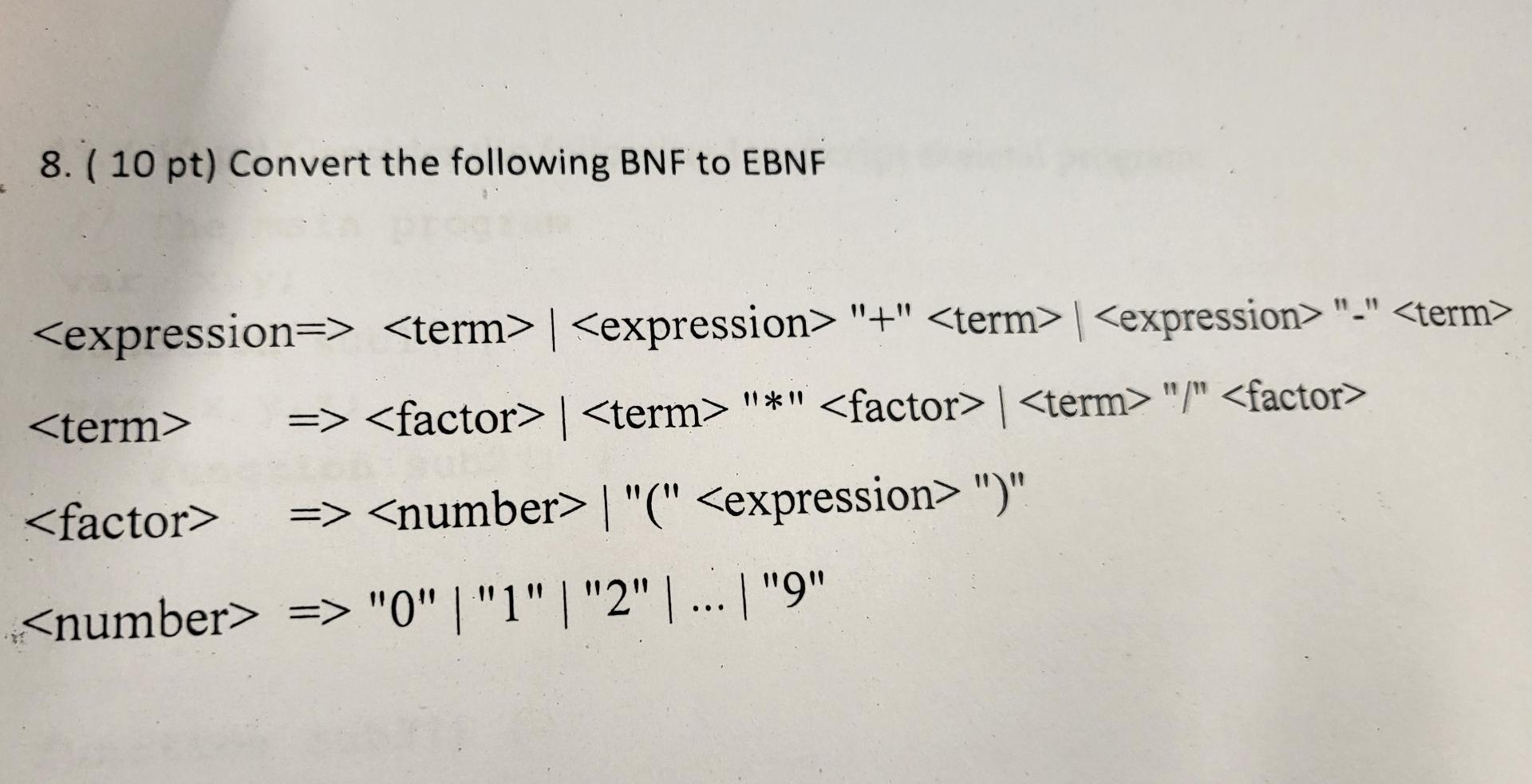 Solved 8. ( 10pt ) Convert The Following BNF To EBNF