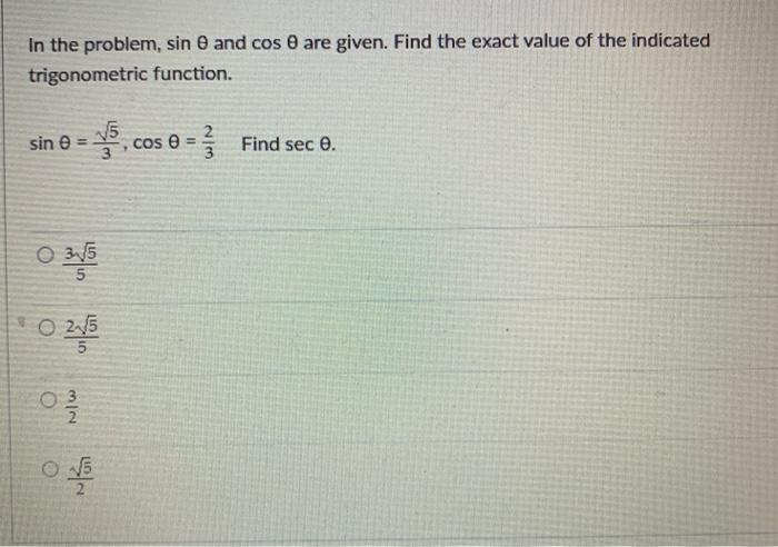 Solved In the problem, sin and cos are given. Find the exact | Chegg.com