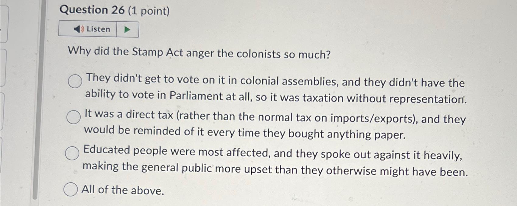 Solved Why did the Stamp Act anger the colonists so Chegg