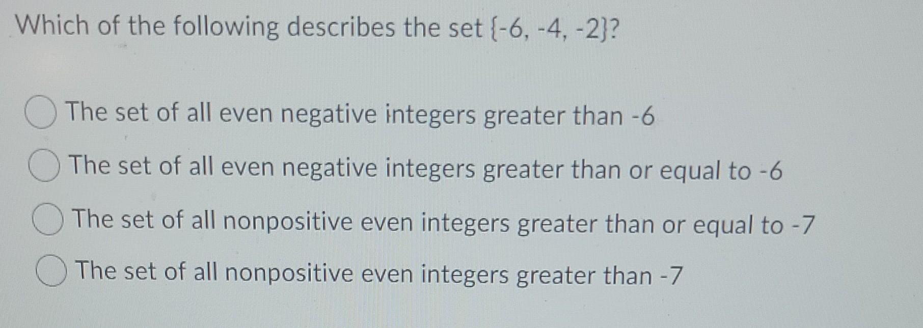 Solved Which of the following describes the set {6, 4,2)?