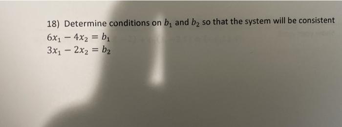 Solved 18) Determine conditions on b, and b2 so that the | Chegg.com
