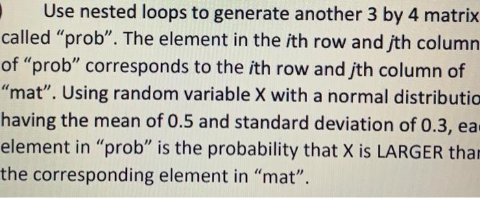 Solved Use nested loops to generate another 3 by 4 matrix | Chegg.com