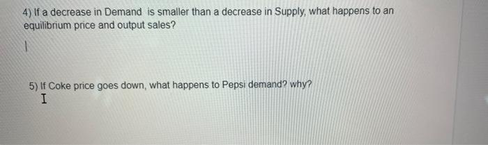 Solved 4) If a decrease in Demand is smaller than a decrease | Chegg.com