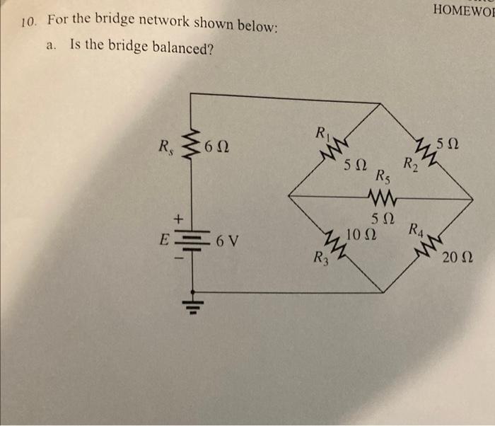 Solved HOMEWOF 10. For the bridge network shown below: a. Is | Chegg.com