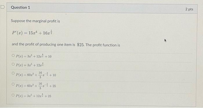 Solved D Question 1 2 pts Suppose the marginal profit is | Chegg.com