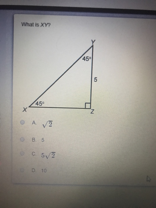 Solved What Is Xy 45 6 45 H Z A 2 B 5 C 5 2 D 10 Chegg Com