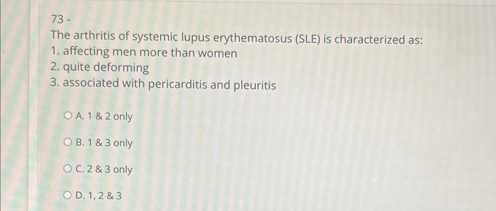 Solved 73 -The Arthritis Of Systemic Lupus Erythematosus | Chegg.com