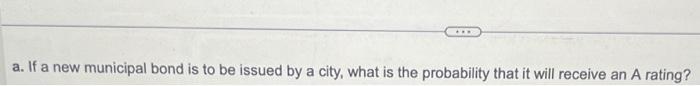 Solved A Municipal Bond Service Has Three Rating Categories | Chegg.com
