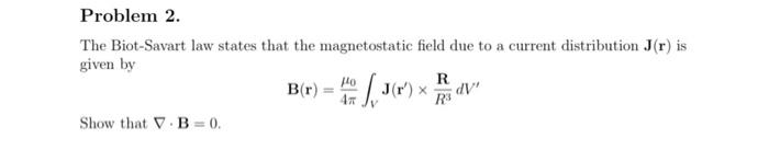 Solved The Biot-Savart law states that the magnetostatic | Chegg.com