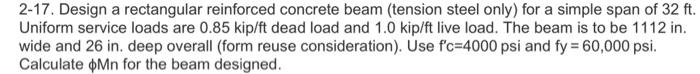 Solved 2-17. Design a rectangular reinforced concrete beam | Chegg.com