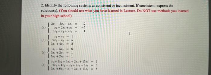 Solved 2. Identify The Following Systems As Consistent Or | Chegg.com