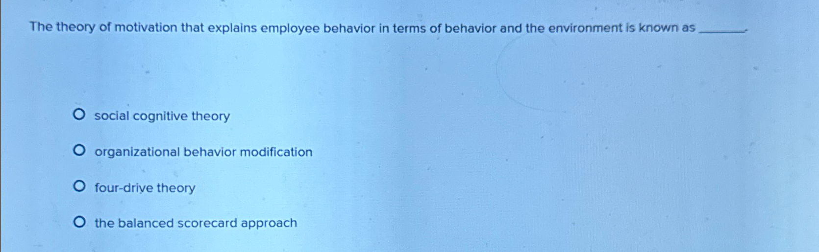 Solved The theory of motivation that explains employee | Chegg.com
