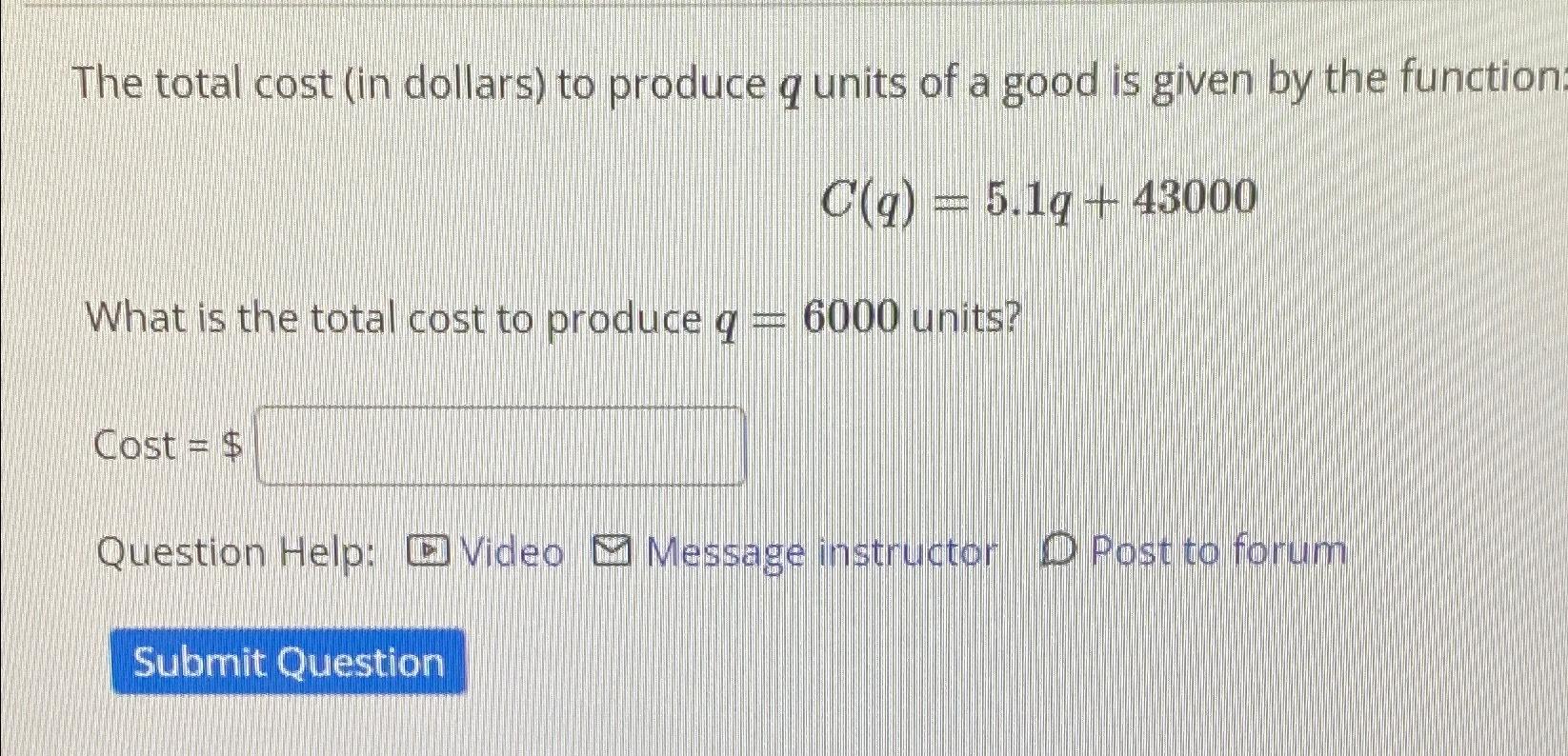 Solved The total cost (in dollars) ﻿to produce q ﻿units of a | Chegg.com