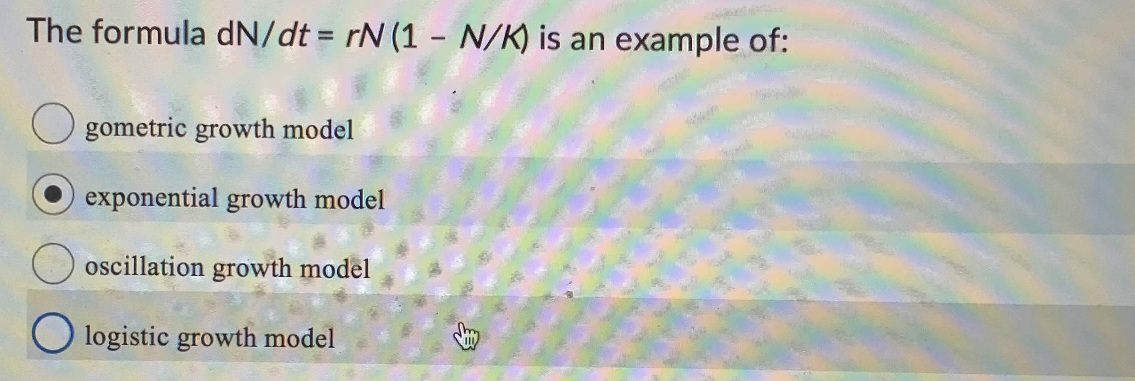 Solved The formula dNdt=rN(1-NK) ﻿is an example of:gometric | Chegg.com