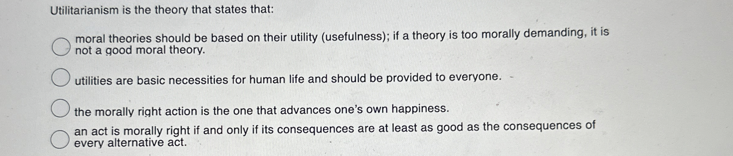 Solved Utilitarianism is the theory that states that:moral | Chegg.com