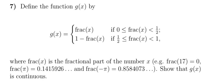 Solved 7) Define the function g(x) by frac(x) if 0