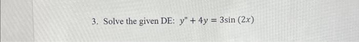 \( y^{\prime \prime}+4 y=3 \sin (2 x) \)