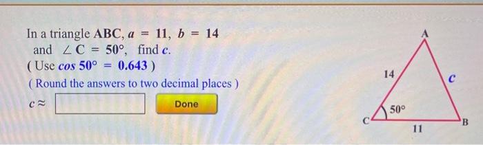 Solved In A Triangle ABC, A = 11, B = 14 And 2 C = 50°, Find | Chegg.com