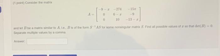 Solved (1 point) Given the matrix 2 8 -7 7 A= 8 8 find all | Chegg.com