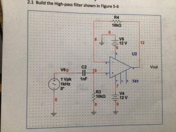 Solved 2.1 Build the High-pass filter shown in Figure 5-6 R4 | Chegg.com