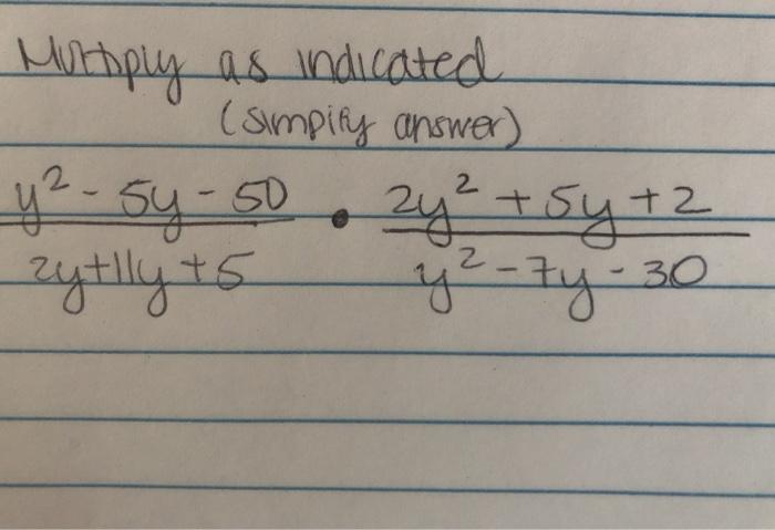 Solved Multiply as indicated (simpity answer) y²-sy-5 zy² + | Chegg.com