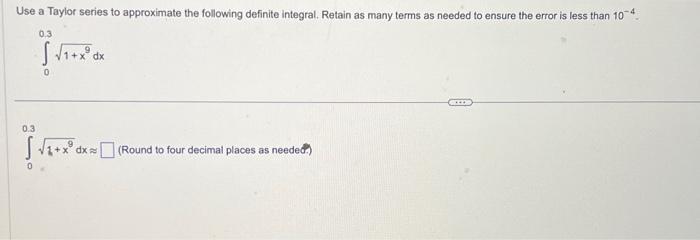 Solved Use a Taylor series to approximate the following | Chegg.com