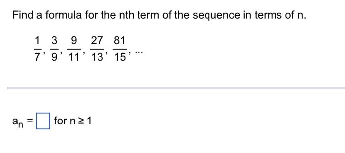 Solved Find a formula for the nth term of the sequence in | Chegg.com