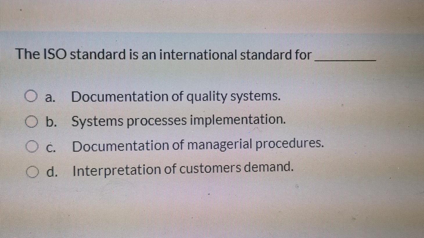 Solved The ISO standard is an international standard for O | Chegg.com
