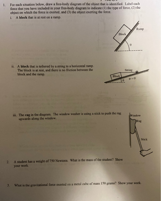 Solved 1. For each situation below, draw a free-body diagram | Chegg.com