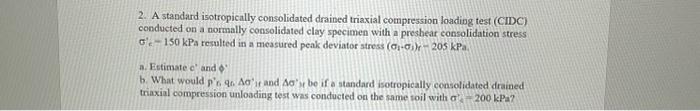 Solved 2. A standard isotropically consolidated drained | Chegg.com