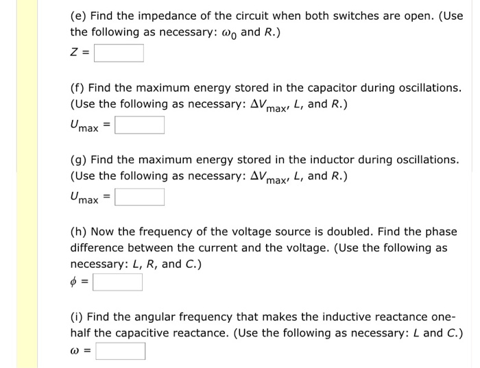 Solved E Find The Impedance Of The Circuit When Both Sw Chegg Com