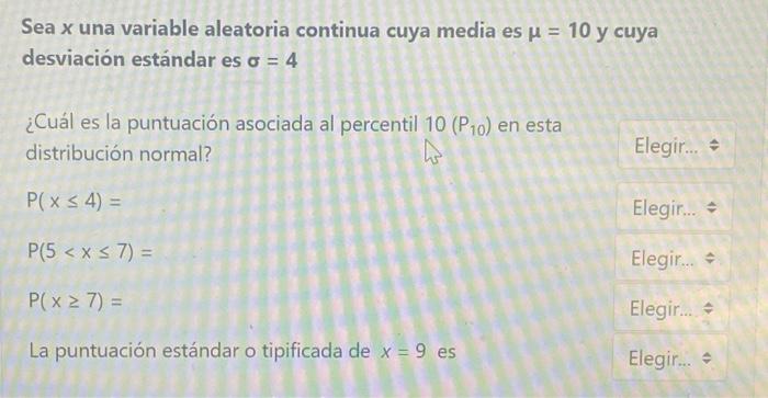 Sea \( x \) una variable aleatoria continua cuya media es \( \mu=10 \) y cuya desviación estándar es \( \sigma=4 \) ¿Cuál es