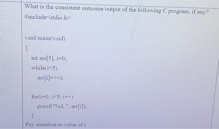 Solved What is the consistent outcome output of the | Chegg.com