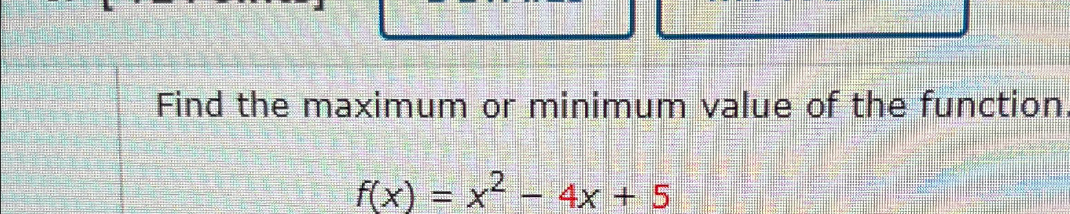 Solved Find the maximum or minimum value of the | Chegg.com