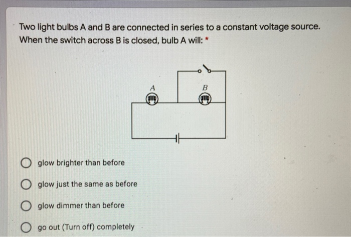 Solved Two light bulbs A and B are connected in series to a | Chegg.com