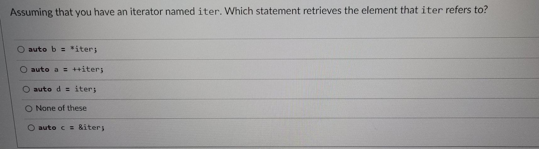 Solved Assuming that you have an iterator named iter. Which | Chegg.com