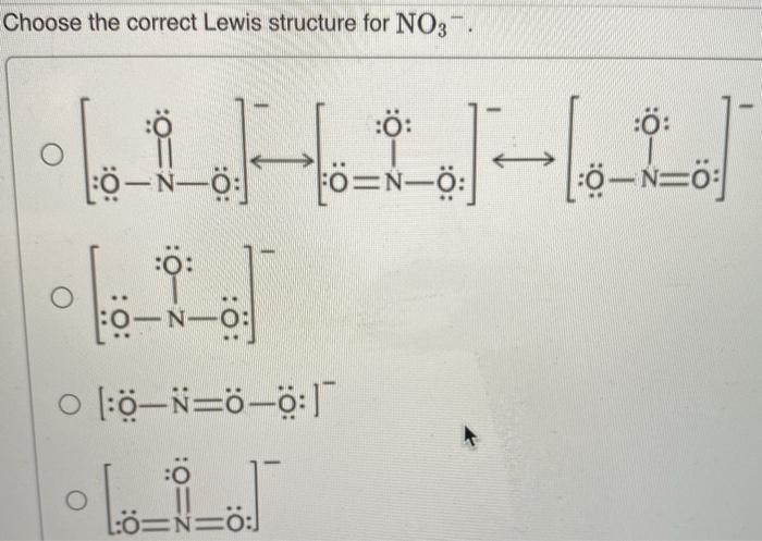 Solved Choose the correct Lewis structure for NO3. ző: O | Chegg.com