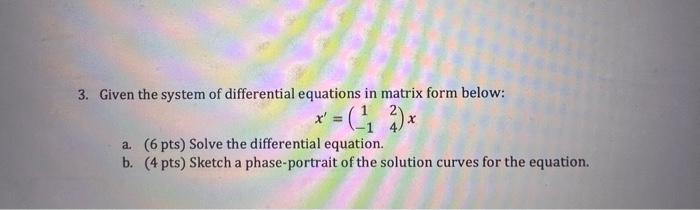 Solved 3. Given the system of differential equations in | Chegg.com