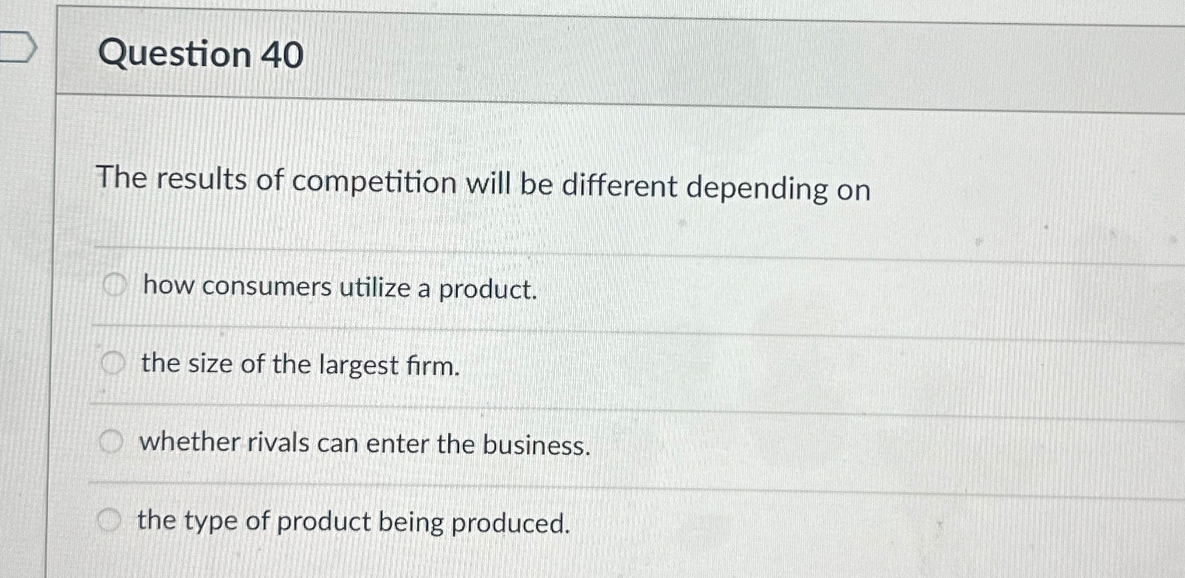 Solved Question 40The results of competition will be | Chegg.com