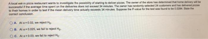 Solved A local eat-in pizza restaurant wants to investigate | Chegg.com