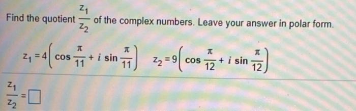 Solved 21 Find the quotient of the complex numbers. Leave | Chegg.com