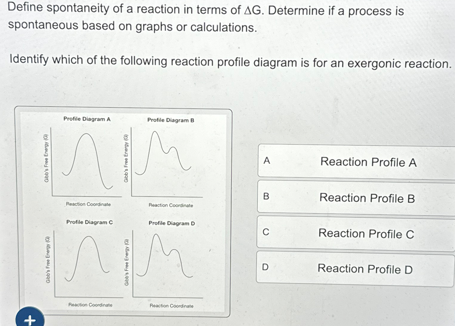 Solved Define spontaneity of a reaction in terms of ΔG. | Chegg.com