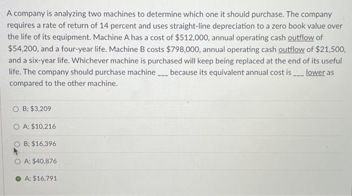 Solved A Company Is Analyzing Two Machines To Determine | Chegg.com