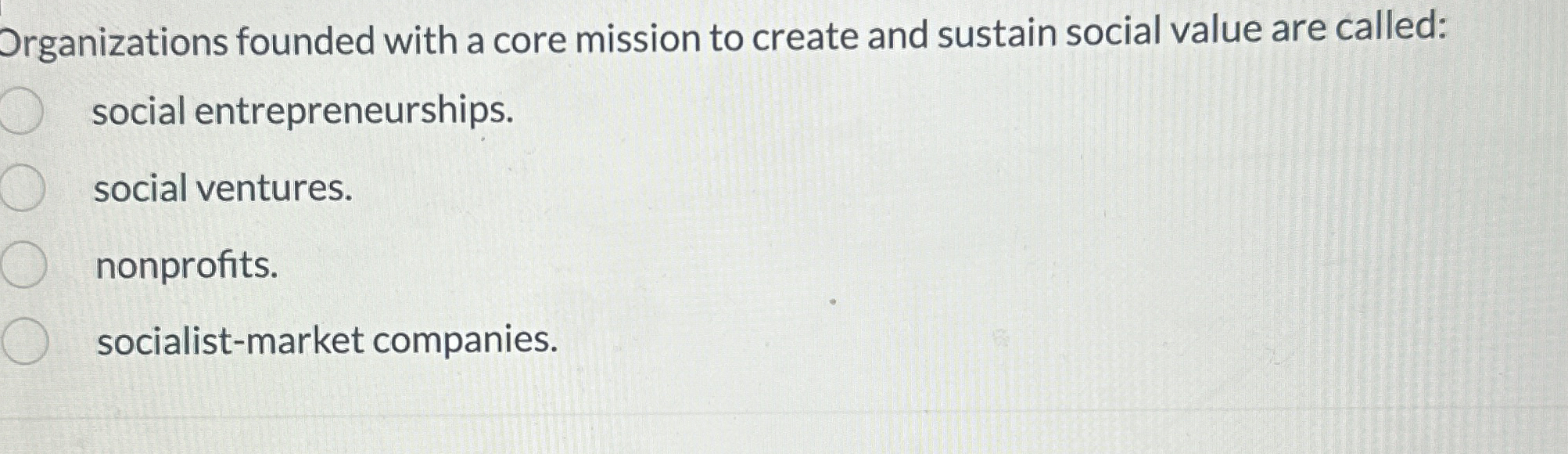 Solved Organizations founded with a core mission to create | Chegg.com