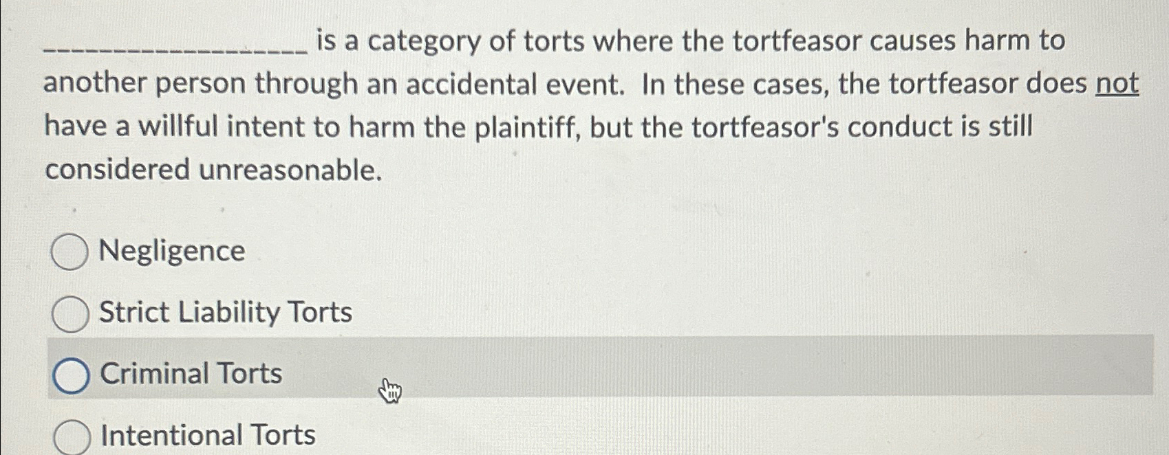 Solved is a category of torts where the tortfeasor causes