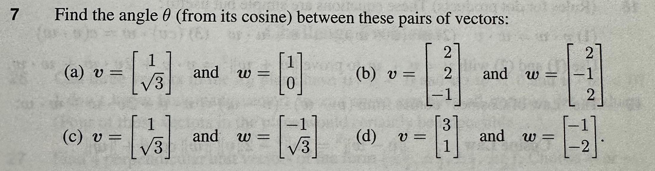 Solved 7 Find the angle \\\\theta (from its cosine) between | Chegg.com