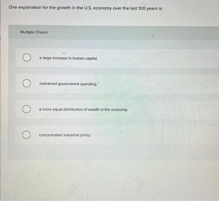 Solved One Explanation For The Growth In The U.S. Economy | Chegg.com