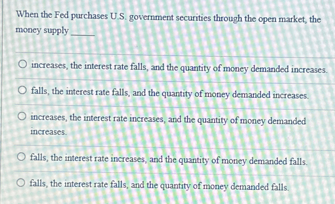 Solved When The Fed Purchases U.S. ﻿government Securities | Chegg.com